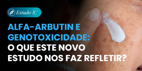 Alfa-Arbutin e Genotoxicidade: O Que Este Novo Estudo Nos Faz Refletir?