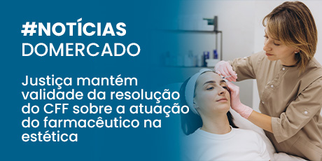 Justiça mantém validade da resolução do CFF sobre a atuação do farmacêutico na estética