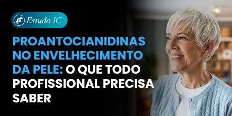 Proantocianidinas no envelhecimento da pele: o que todo Profissional precisa saber