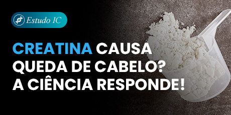 Creatina causa queda de cabelo? A ciência responde!