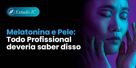 Melatonina e Pele: Todo Profissional deveria saber disso