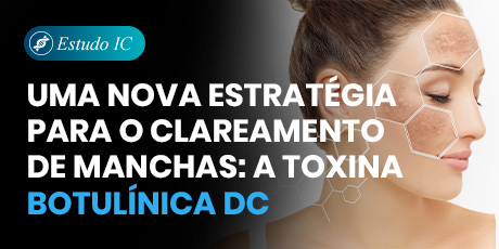 Uma Nova Estratégia para o Clareamento de Manchas: A Toxina Botulínica DC