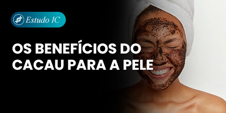 Os Benefícios do Cacau para a Pele