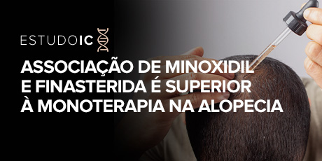 Associação de Minoxidil e Finasterida é Superior à Monoterapia na Alopecia