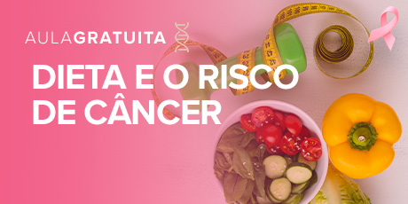 Dieta e o risco de câncer