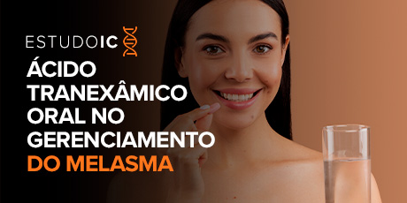 Ácido Tranexâmico Oral no Gerenciamento do Melasma