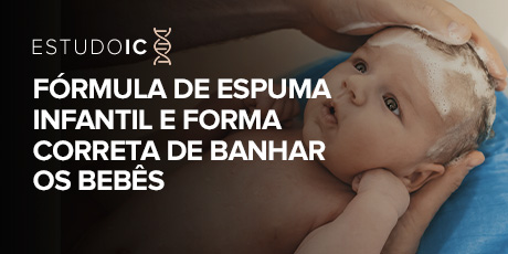 Fórmula de Espuma infantil e forma correta de banhar os bebês