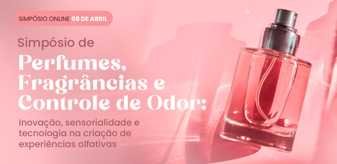 Simpósio de Perfumes, Fragrâncias e Controle de Odor - ONLINE