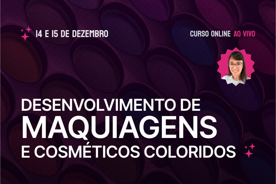 Desenvolvimento de Maquiagens e Cosméticos Coloridos | AO VIVO ONLINE