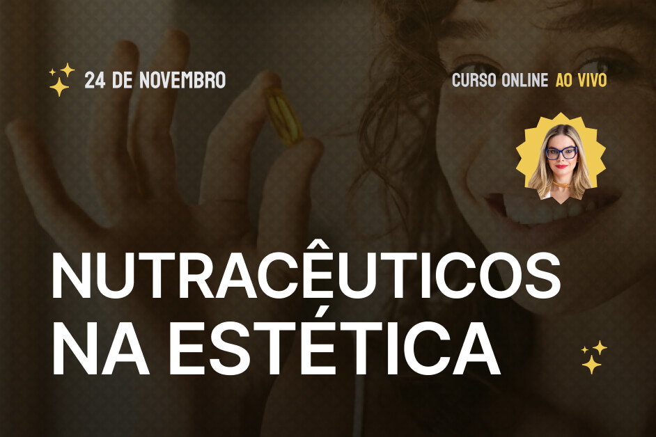 Nutracêuticos na Estética | AO VIVO ONLINE