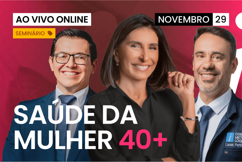 Seminário Científico - Saúde da Mulher 40 + | AO VIVO ONLINE