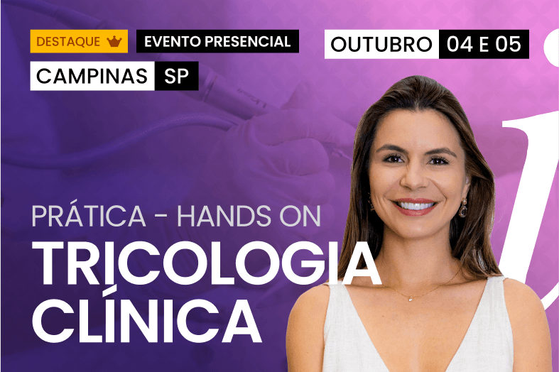 Hands On em Tricologia Clínica | PRESENCIAL