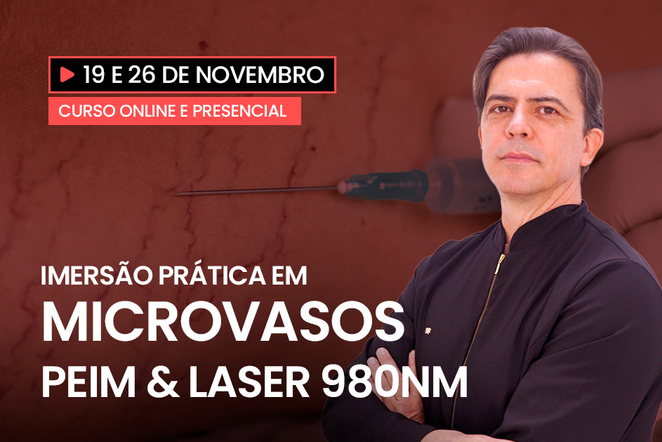 Imersão Prática em Microvasos: PEIM & LASER 980 nm | PRESENCIAL e ONLINE