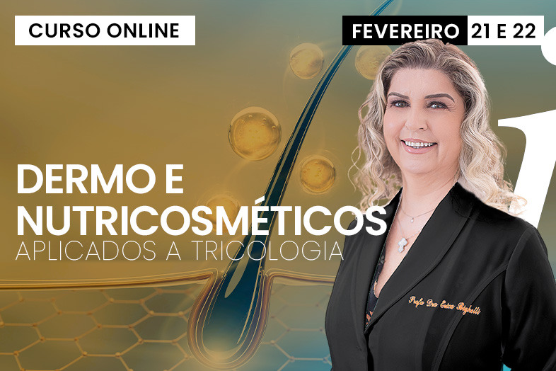 Dermocosméticos e Nutracêuticos aplicados à Tricologia | AO VIVO ONLINE