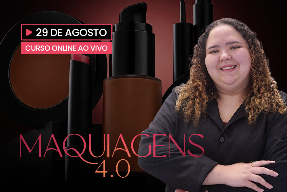 Maquiagens 4.0 | AO VIVO ONLINE
