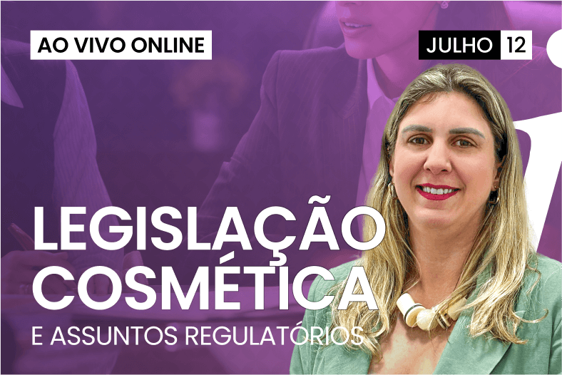 Legislação Cosmética e Assuntos Regulatórios | AO VIVO ONLINE