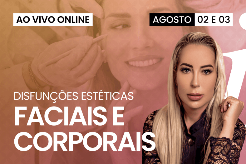 Disfunções Estéticas Faciais e Corporais | AO VIVO ONLINE