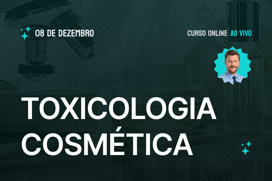 Toxicologia Cosmética - AO VIVO ONLINE